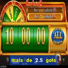 mais de 2.5 gols o que significa